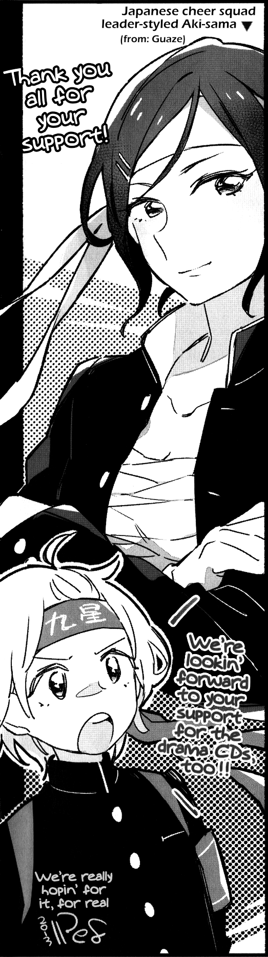 Japanese cheer squad leader-styled Aki-sama (from: Guaze)/Thank you for all of your support!/We’re lookin’ forward to your support for the drama CDs, too!/We’re really hopin’ for it, for real/2013 Peg