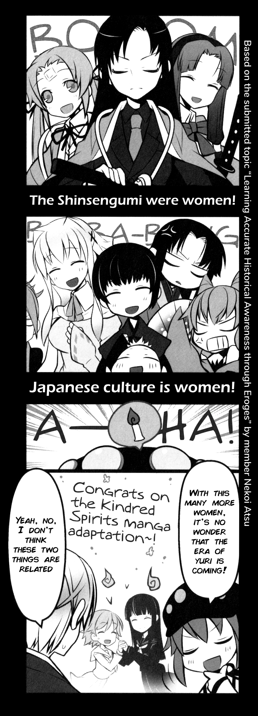 BOOM | The Shinsengumi were women! | BA-BA-BANG | Japanese culture is women! | A-HA! | Congrats on the Kindred Spirits manga adaptation~!/With this many more women, it's no wonder that the era of yuri is coming!/Yeah, no, I don't think these two things are related | Based on the submitted topic 'Learning Accurate Historical Awareness through Eroges' by member Nekoi Atsu