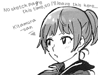 No sketch page this time, so I'll leave this here... Kitamura-san